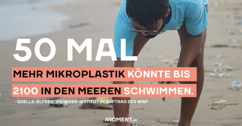 50 Mal mehr Mikroplastik könnte bis 2100 im Meer schwimmen.