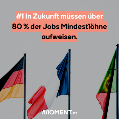 In Zukunft müssen über 80% der Jobs Mindestlöhne aufweisen