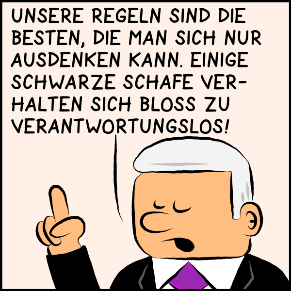 Plenk doziert mit erhobenem Zeigefinger: "Unsere Regeln sind die Besten, die man sich nur ausdenken kann. Einige schwarze Schafe verhalten sich bloß verantwortungslos!"