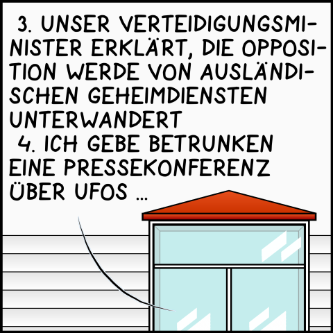 Zu sehen ist die Residenz von Plenk, durch das Fenster hört man den Premierminister fortfahren: "3. unser Verteidigungsminister erklärt, die Opposition werde von ausländischen Geheimdiensten unterwandert. 4. Ich gebe betrunken eine Pressekonferenz über Ufos..."