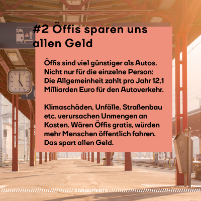 Öffis sparen allen Geld. Öffis sind viel günstiger als Autos. Klimaschäden, Unfälle, etc verursachen Unmengen an Kosten. Wären Öffis gratis, würden mehr Menschen öffentlich fahren. Das spart allen Geld.