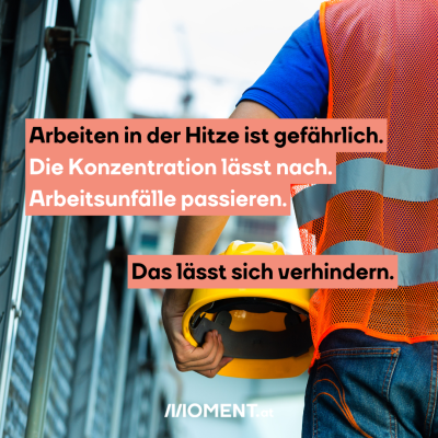 Arbeiten in der Hitze ist gefährlich. Die Konzentration lässt nach. Arbeitsunfälle passieren. Das lässt sich verhindern.