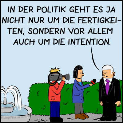 Comic, Bild 2: Während der Kameramann draufhält und ein Brunnen nebenan plätschert, setzt der Premierminister seine Antwort fort: "In der Politik geht es ja nicht nur um die Fertigkeiten, sondern vor allem auch um die Intentionen."