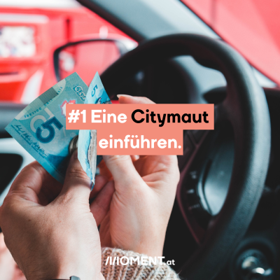  Eine Person überreicht einer anderen in einem Auto einen Geldschein. Es sind nur die Hände der Personen zu sehen. “#1 Eine Citymaut einführen”