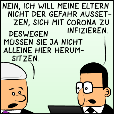 Comic, Bild 2: Brommel sagt: "Nein, ich will meine Eltern nicht der Gefahr aussetzen, sich mit Corona zu infizieren." Der Premier antwortet: "Deswegen müssen Sie ja nicht alleine hier herumsitzen."