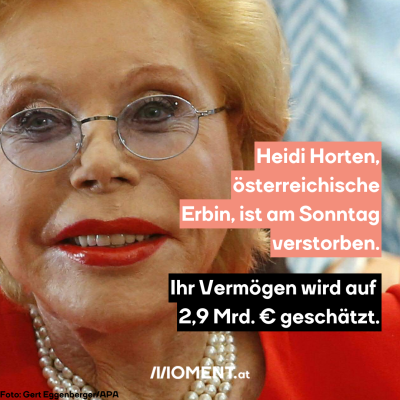 Heidi Horten, österreichische Erbin, ist am Sonntag verstorben. Ihr Vermögen wird auf 2,9 Milliarden Euro geschätzt.