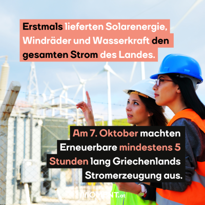 Technikerinnen an Windkraftanlage, dazu der Text: Erstmals lieferten Solarenergie, Windräder und Wasserkraft den gesamten Strom des Landes. Am 7. Oktober machten Erneuerbare mindestens 5 Stunden lang Griechenlands Stromerzeugung aus.