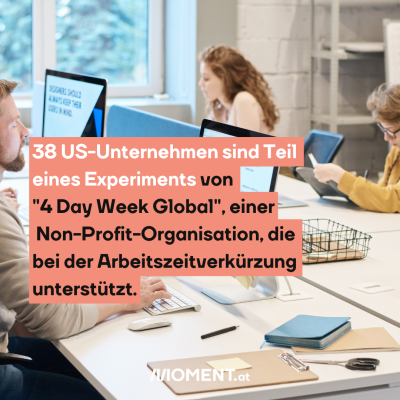 38 US-Unternehmen sind Teil eines Experiments von "4 Day Week Global", einer Non-Profit-Organisation, die bei der Arbeitszeitverkürzung unterstützt.