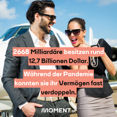 Ein Mann und eine Frau stehen vor einem Privatjet und lachen. "2668 Milliardäre besitzen rund 12,7 Billionen Dollar. Während der Pandemie konnten sie ihr Vermögen fast verdoppeln"