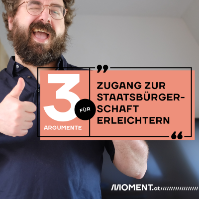 Drei Argumente für: Zugang zur Staatsbürgerschaft erleichtern
