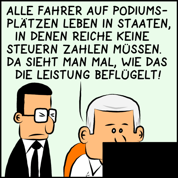 Brommel verzieht wegen der Antwort des Premierministers das Gesicht: "Alle Fahrer auf Podiumsplätzen leben in Staaten, in denen Reiche keine Steuern zahlen müssen. Da sieht man Mal, wie das die Leistung beflügelt."