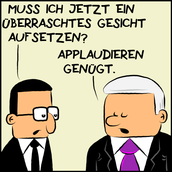 Brommel fragt ironisch:"Muss ich jetzt ein überraschtes Gesicht aufstezen?" Plenk schlägt die Augen nieder:"Applaudieren genügt."