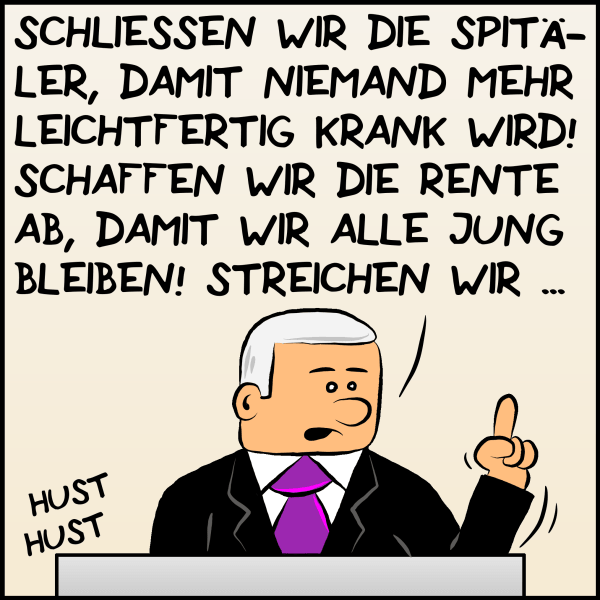 Plenk ist erneut am Podium stehend im Bild. Mit gehobenem Zeigefinger sagt er: "Schließen wir die Spitäler, damit niemand mehr leichtfertig krank wird! Schaffen wir die Rente ab, damit wir alle jung bleiben! Streichen wir ..." Das Publikum reagiert mit verhaltenem Husten.