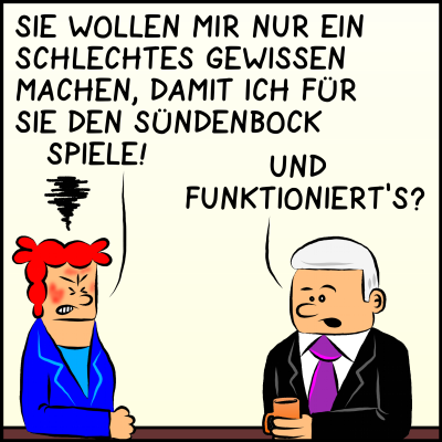 Die Gesundheitsministerin trägt einen blauen Anzug und hat rote Haare. Sie kocht vor Wut, Rauch über ihrem Kopf zeigt das ebenso wie ein verbissenes Gesicht. Sie sagt: "Sie wollen mir nur ein schlechtes Gewissen machen, damit ich für Sie den Sündenbock spiele!" Der Premierminister antwortet mit einer Gegenfrage: "Und funktioniert's?"