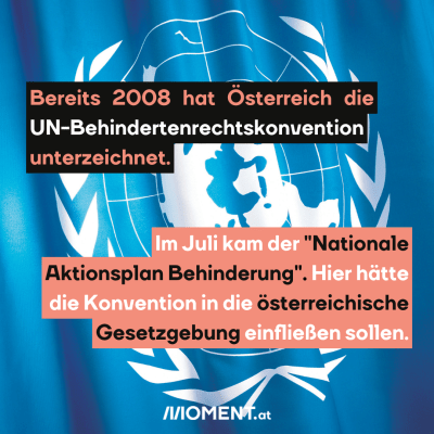 Bereits 2008 hat Österreich die UN-Behindertenrechtskonvention unterzeichnet.