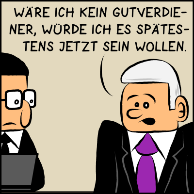  Brommel und Plenk sind zu sehen. Plenk zuckt mit den Schultern und sagt: “Wäre ich kein Gutverdiener, würde ich es spätestens jetzt sein wollen.