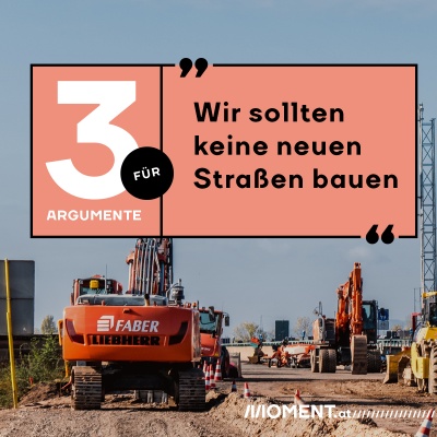 3 Argumente für: Wir sollten keine neuen Straßen bauen.