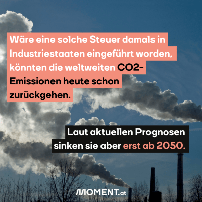 Industrieschornsteine stoßen Abgase aus. "Wäre eine solche Steuer damals in Industriestaaten eingeführt worden, könnten die weltweiten CO2-Emissionen heute schon zurückgehen. Doch die steigen bis 2050 an."