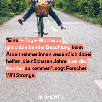 "Eine 4-Tage-Woche zu gleichbleibender Bezahlung kann Arbeitnehmer:innen wesentlich dabei helfen, die nächsten Jahre über die Runden zu kommen", sagt Forscher Will Stronge.