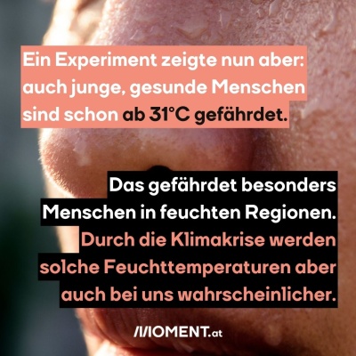 Ein Experiment zeigte nun aber, dass auch junge gesunde Menschen schon ab 31° gefährdet sind