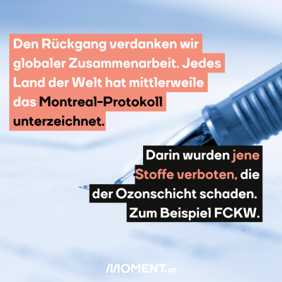 Nahaufnahme einer Füllfeder, die gerade etwas auf ein Papier schreibt. “Den Rückgang verdanken wir globaler Zusammenarbeit. Jedes Land der Welt hat mittlerweile das Montreal-Protokoll unterzeichnet. Darin werden jene Stoffe verboten oder eingeschränkt, die der Ozonschicht schaden. “