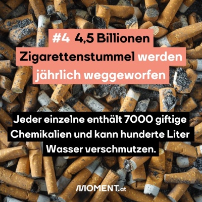 #4 4,5 Billionen Zigarettenstummel werden jährlich weggeworfen