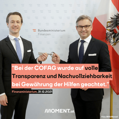 Gernot Blümel und Magnus Brunner im Finanzministerium, dazu der Text: "Bei der COFAG wurde auf volle Transparenz und Nachvollziehbarkeit bei Gewährung der Hilfen geachtet."