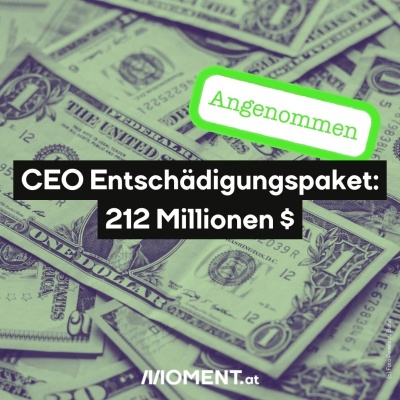 CEO Entschädigsungspaket um 212 Millionen Euro: Angenommen