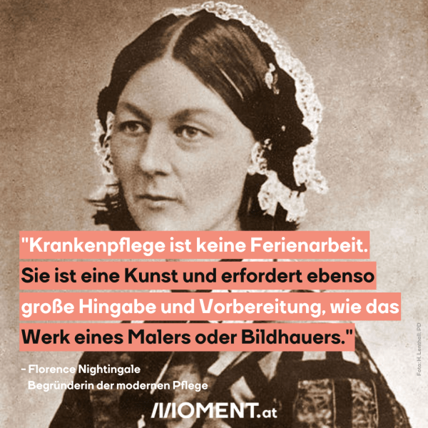 Florence Nightingale ist im Hintergrund. Im Vordergrund: Krankenpflege ist keine Ferienarbeit. Sie ist eine Kunst und fordert ebenso große Hingabe und Vorbereitung, wie das Werk eines Malers oder Bildhauers.