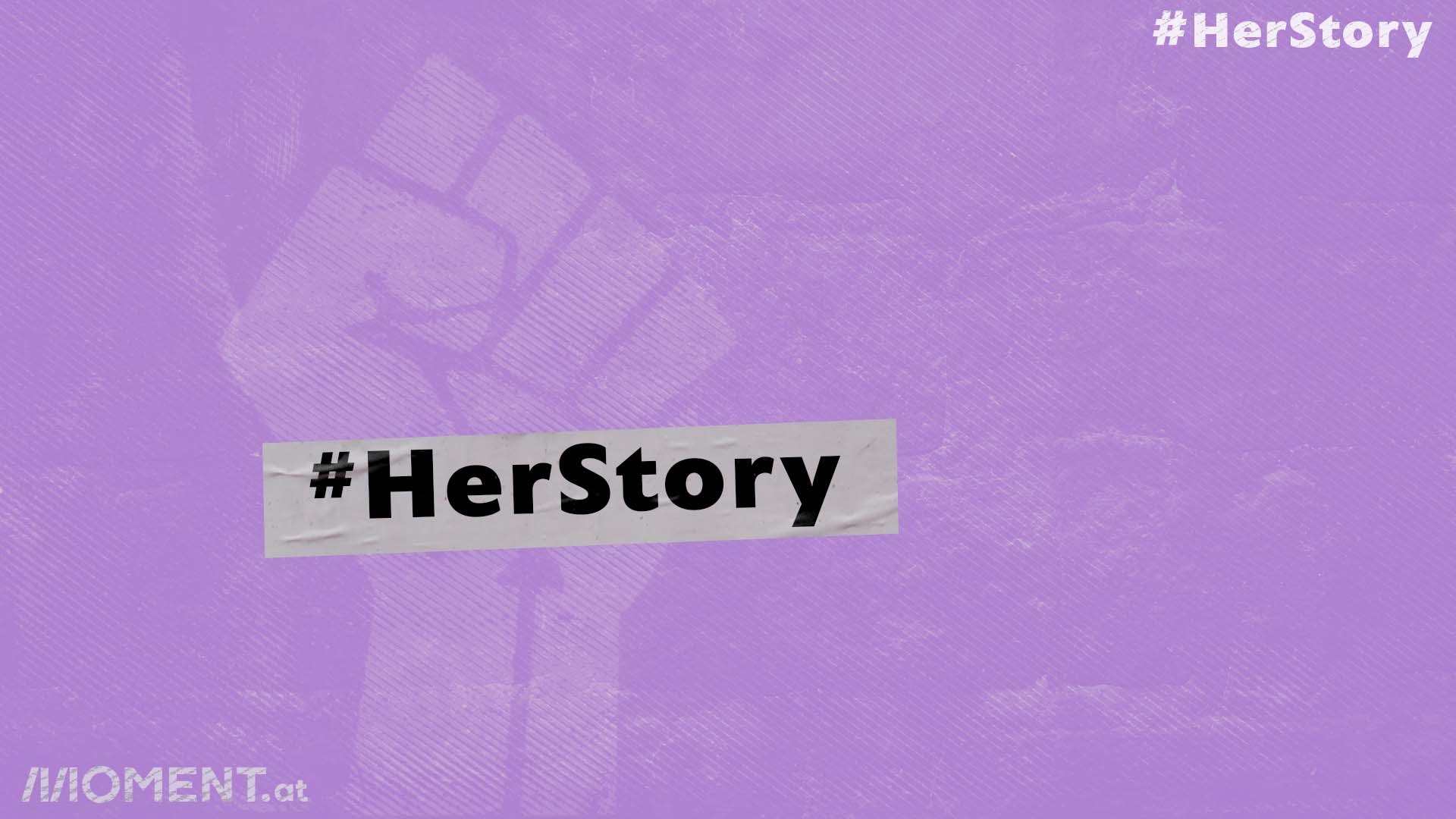 HerStory: Diese berühmten Österreicherinnen musst du kennen - man sieht die feministische Faust auf lila Hintergrund.