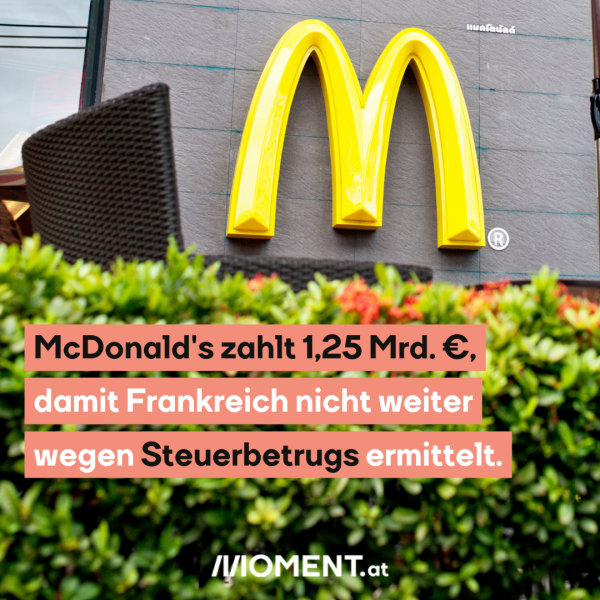 McDonald's zahlt 1,25 Mrd. €, damit Frankreich nicht weiter wegen Steuerbetrugs ermittelt.