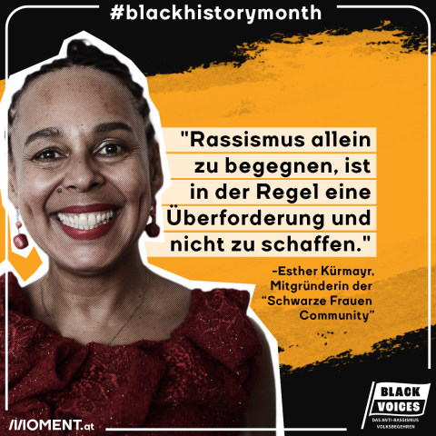 Esther Kürmayr, Mitgründerin Schwarze Frauen Community: "Rassismus allein zu begegnen, ist in der Regel eine Überforderung und nicht zu schaffen."