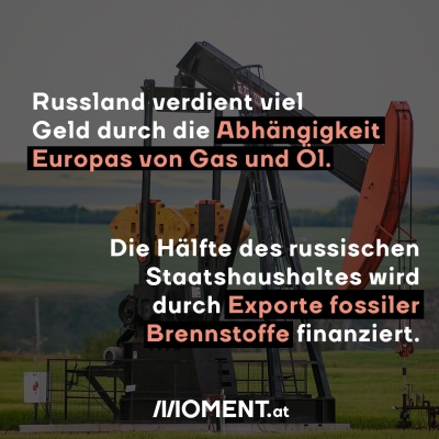 Russland verdient viel Geld durch die Abhängigkeit Europas von Gas und Öl