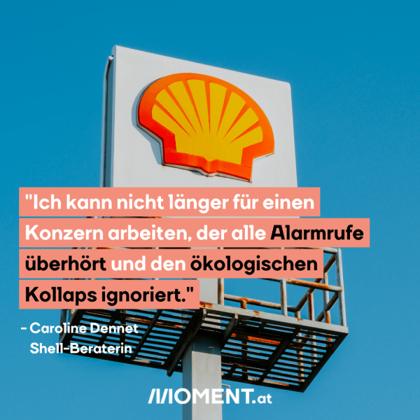 "Ich kann nicht länger für einen Konzern arbeiten, der alle Alarmrufe überhört und den ökologischen Kollaps ignoriert."