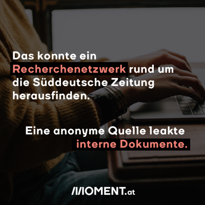 Das konnte ein Recherchenetzwerk rund um die Süddeutsche Zeitung herausfinden. Eine anonyme Quelle leakte interne Dokumente. Im Hintergrund ist eine Person zu sehen, die am Computer arbeitet.