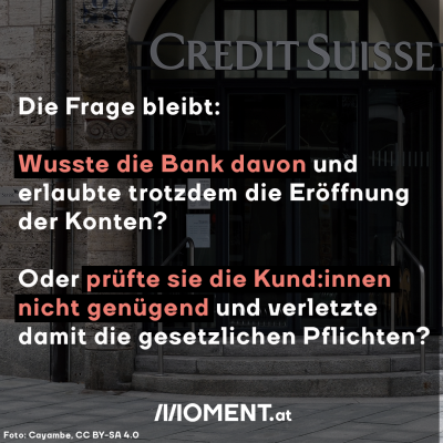 Die Frage bleibt: Wusste die Bank davon und erlaubte trotzdem die Eröffnung der Konten? Oder prüfte sie die Kund:innen nicht genügend und verletzte damit die gesetzlichen Pflichten? Im Hintergrund ist die Filiale der Credit Suisse zu sehen.