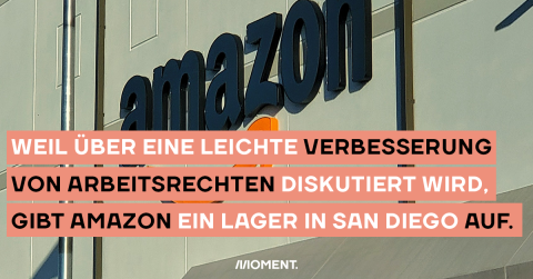 Amazon eröffnet eine Lagerhalle in San Diego doch nicht, weil dort Arbeitsrechte verbessert werden