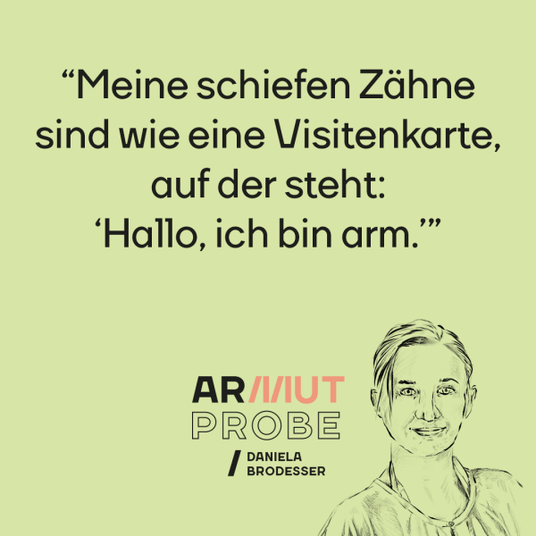 Armutprobe: Daniela Brodesser: Schiefe Zähne sind eine Visitenkarte auf der steht: 'Hallo, ich bin arm.'"