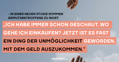 „Ich habe immer schon geschaut, wo gehe ich einkaufen? jetzt ist es fast ein Ding der Unmöglichkeit geworden, mit dem Geld auszukommen.”