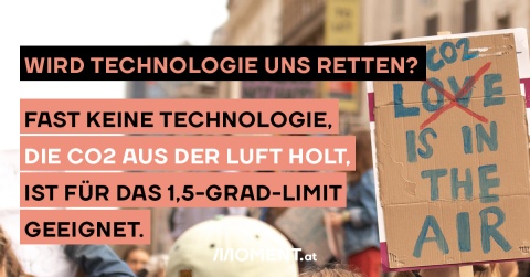 Auf einem Strikschild auf einem Klimaprotest steht: "CO2 is in the Air" (deutsch: "CO2 ist in der Luft) und das Wort "Liebe" ist durchgestrichen. Bildtext: "Wird Technologie uns retten?  Fast Keine Technologie, die CO2 aus der Luft holt, ist für das 1,5-Grad-Limit geeignet."