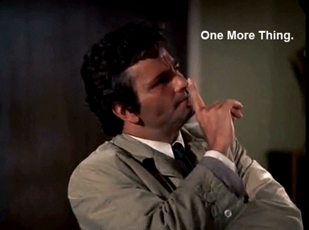 One more thing - Columbo. GIF zeigt Columbo bei seiner typischen Geste - er hebt den Finger zur Nase, hebt den Kopf und sagt "One more thing".