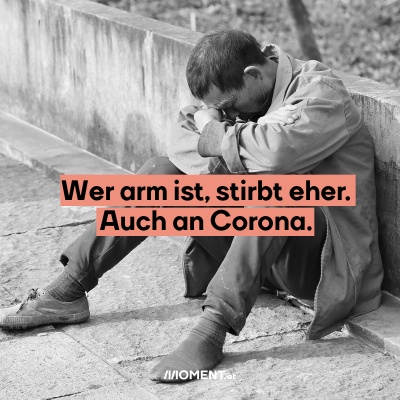 Wer arm ist, stirbt eher: Auch an Corona. 