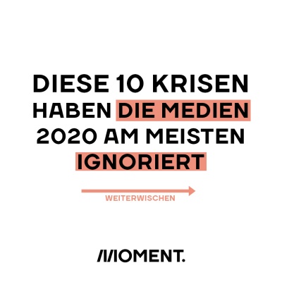 Diese 10 Krisen haben die Medien 2020 am meisten ignoriert