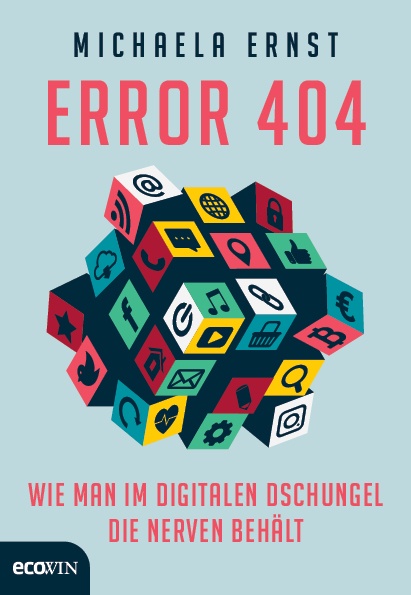 Buchcover: Error 404 - Wie man im digitalen Dschungel die Nerven behält von Michaela Ernst.