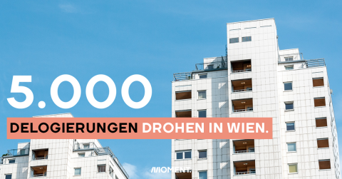 Wohnungsbauten ragen in den blauen Himmel. Im Text: "5.000 Delogierungen drohen in Wien."