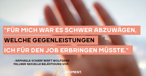 Für mich war es schwer abzuschätzen, welche Gegenleistungen ich für den Job erbringen muss."