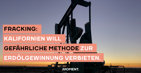 Fracking: Kalifornien will gefährliche Methode zur Erdölgewinnung verbieten