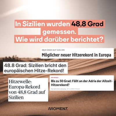 Eine Wüste im Sonnenlicht. Im Text: "In Sizilien wurden 48,8 Grad gemessen. Wie wird darüber berichtet?" Beispiele von Medienberichterstattungen, die die extremen Temperaturen als Hitze-Rekorde bezeichnen.