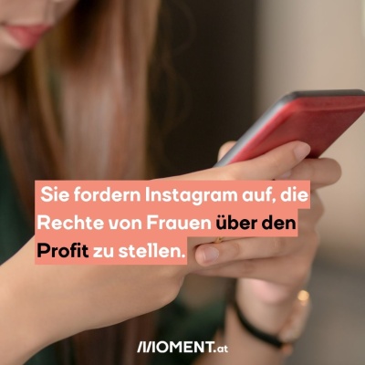 Ein Handy ist zu sehen. Bildtext: " Sie fordern Instagram auf, die Rechte von Frauen über den Profit zu stellen."
