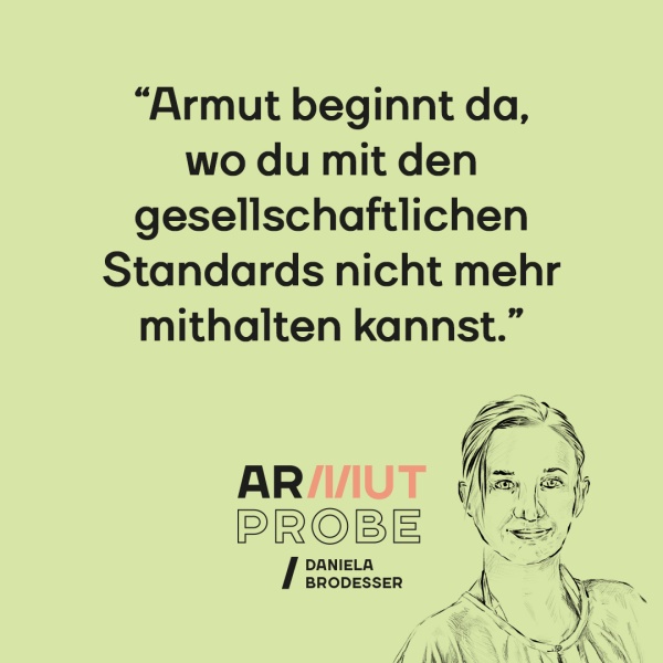 Daniela Brodesser Armutprobe: "Armut beginnt dort, wo du mit den gesellschaftlichen Standards nicht mehr mithalten kannst."